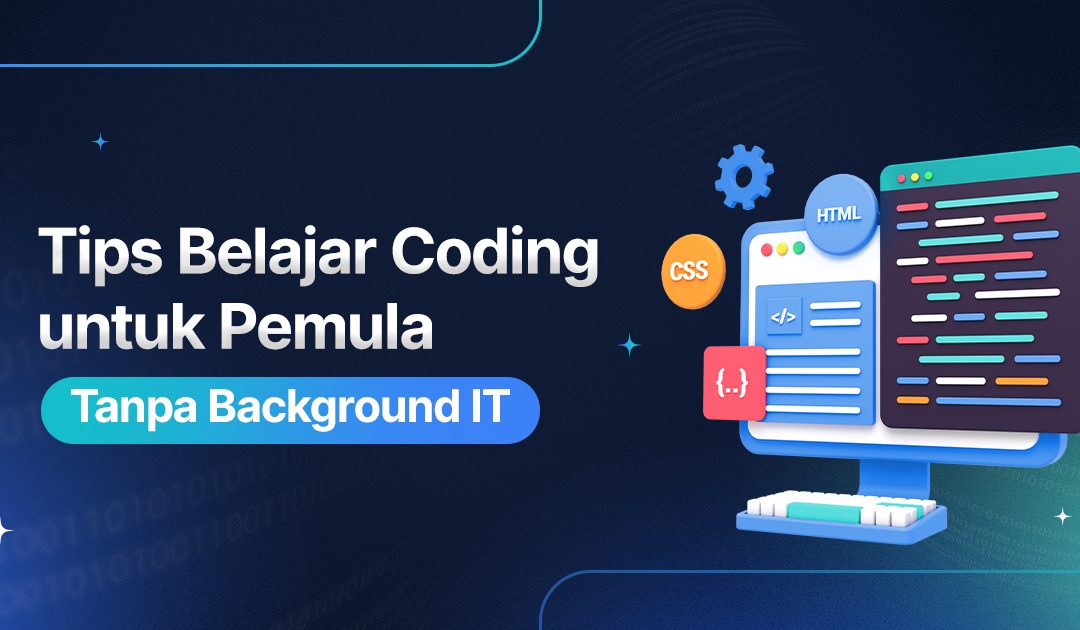 Tips Belajar Coding untuk Pemula Tanpa Background IT